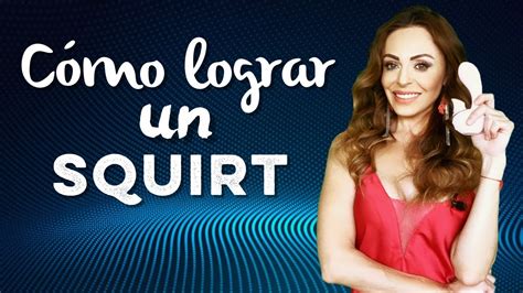 que es hacer un squirt|Squirting: qué es y cómo hacerlo (bien)